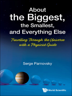 cover image of About the Biggest, the Smallest, and Everything Else